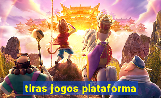 tiras jogos plataforma